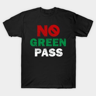 La Libertà Non è Un Pass No Green Pass Libera Scelta Protest T-Shirt